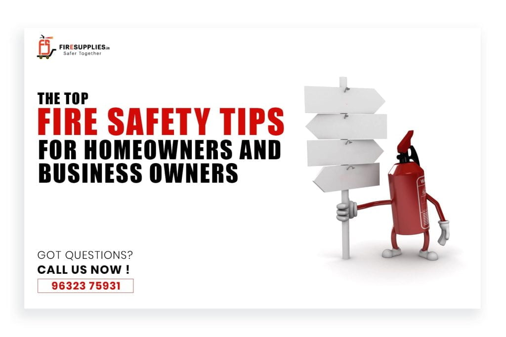 The Top Fire Safety tios For Homeowner and Business Owner