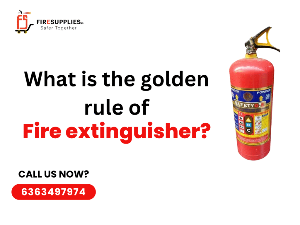 golden rule of fire extinguishers