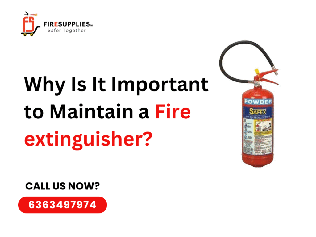 Why Is It Important to Maintain a Fire extinguisher