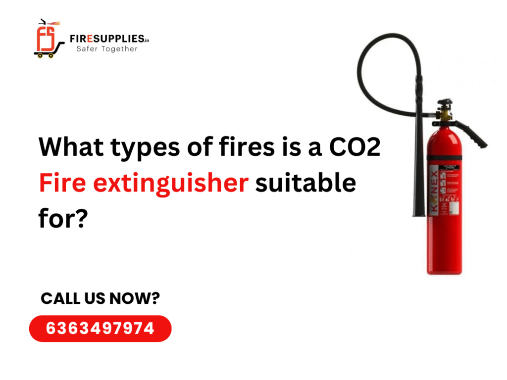 types of fires is a CO2 fire extinguisher is suitable for