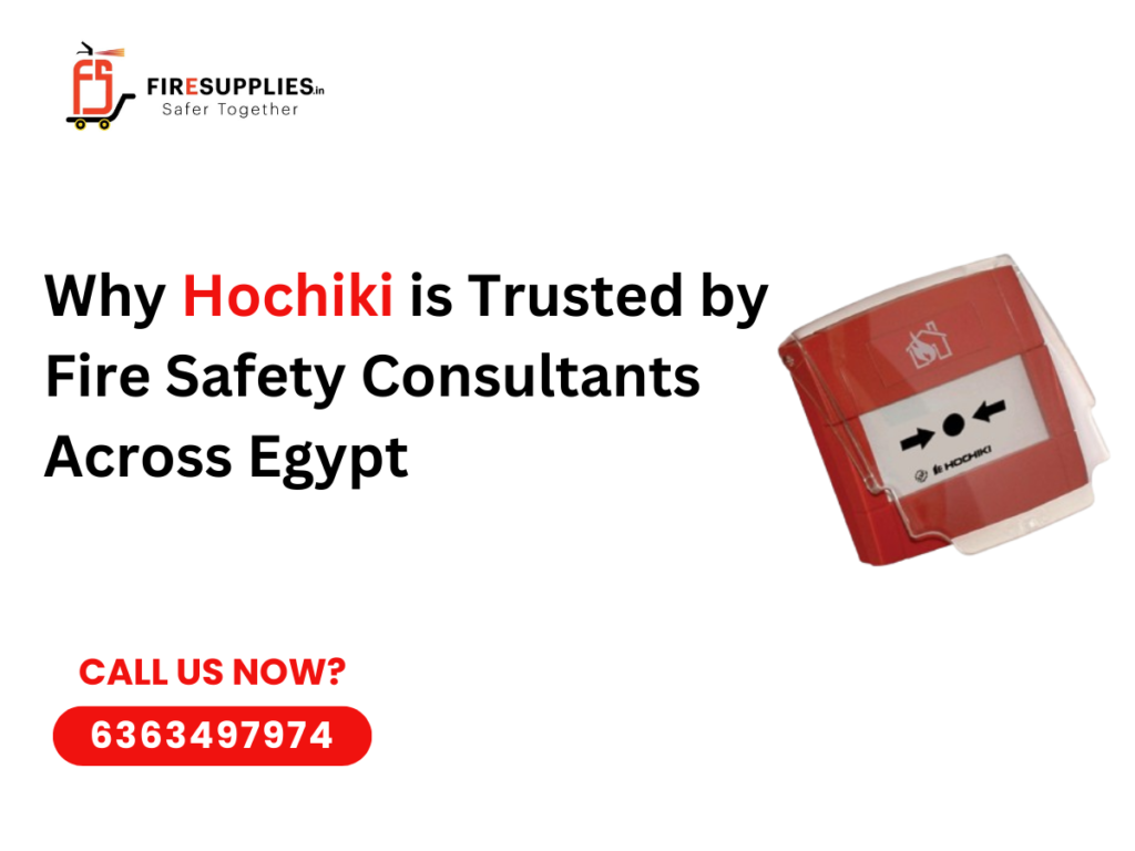 Why Hochiki is Trusted by Fire Safety Consultants Across Egypt