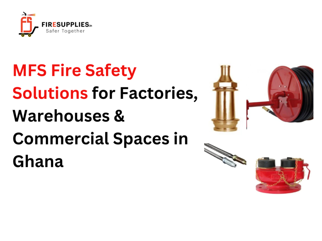 MFS fire safety solutions for factories warehouses and commercial spaces in Ghana