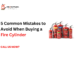 5 common mistakes to avoid when buying a fire cylinder for home, office, and industrial fire safety