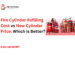 Fire cylinder refilling cost vs new cylinder price comparison for fire extinguisher maintenance and replacement