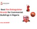 Best fire extinguisher brands for commercial buildings in Nigeria including ABC, CO2, foam, and clean agent extinguishers